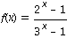 f(x) = (2^x-1)/(3^x-1)