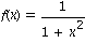 f(x) = 1/(1+x^2)