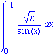 Int(x^(1/2)/sin(x), x = 0 .. 1)