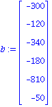 b := matrix([[-300], [-120], [-340], [-180], [-810], [-50]])
