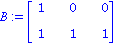 B := matrix([[1, 0, 0], [1, 1, 1]])
