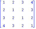 matrix([[1, 2, 3, 4], [2, 1, 2, 3], [3, 2, 1, 2], [4, 3, 2, 1]])