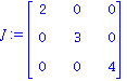J := matrix([[2, 0, 0], [0, 3, 0], [0, 0, 4]])