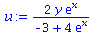 `+`(`/`(`*`(2, `*`(y, `*`(exp(x)))), `*`(`+`(`-`(3), `*`(4, `*`(exp(x)))))))