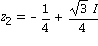 z[2] = -1/4+sqrt(3)*I/4