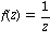 f(z) = 1/z