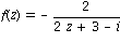 f(z) = -2/(2*z+3-i)