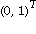 (0, 1)^T