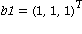 b1 = (1, 1, 1)^T