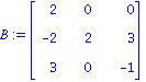 B := matrix([[2, 0, 0], [-2, 2, 3], [3, 0, -1]])
